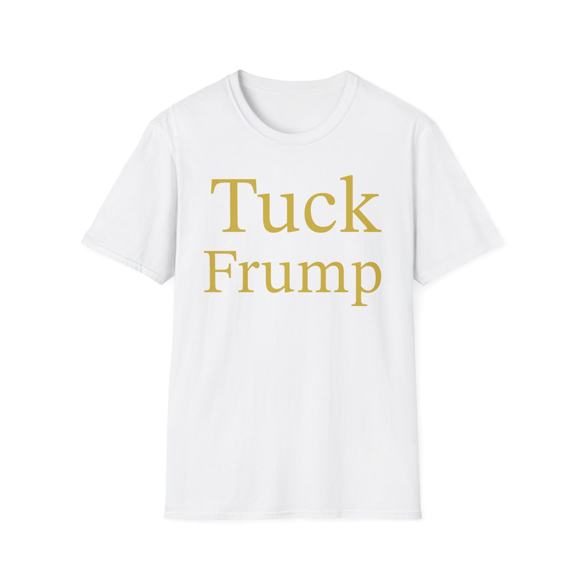 T-Shirt with Humor, 'Tuck Frump' Unisex Tee, Funny Graphic Shirt, Casual Wear, Gift for Friends