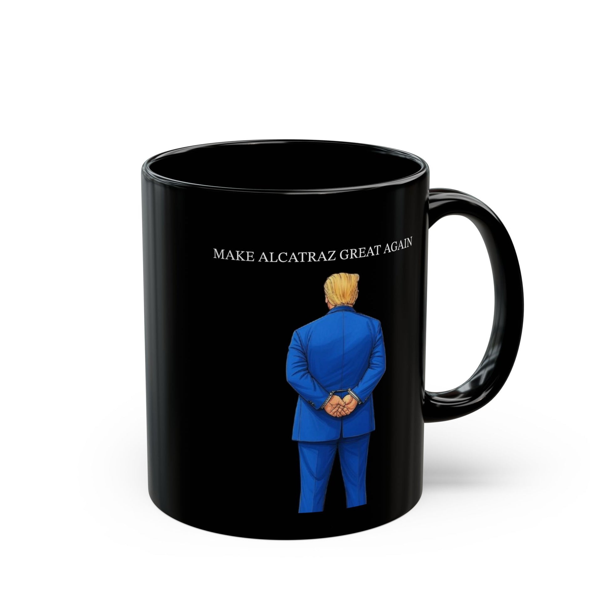 Mug - Political Satire Coffee Mug Make Alcatraz Great Again Trump Funny