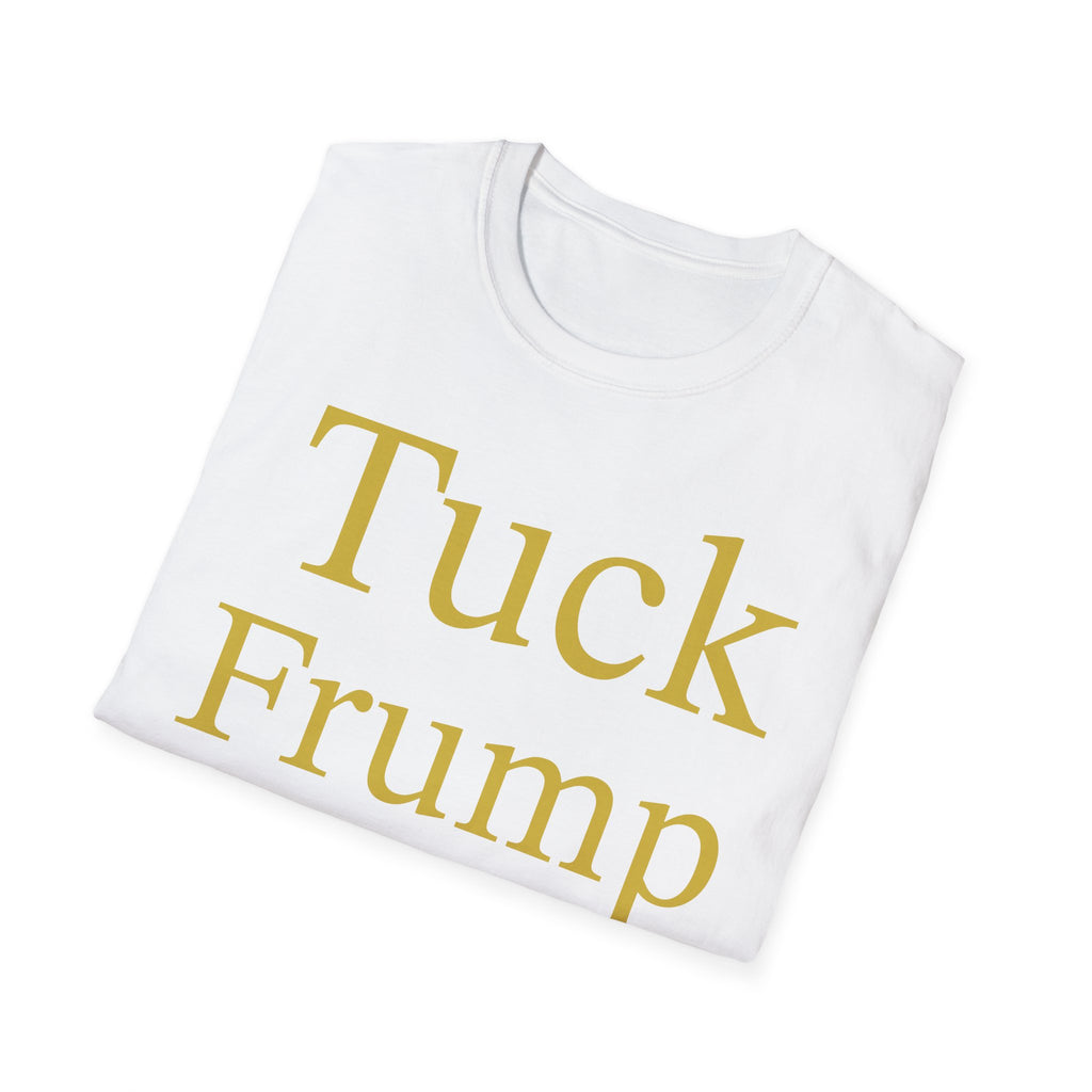 T-Shirt with Humor, 'Tuck Frump' Unisex Tee, Funny Graphic Shirt, Casual Wear, Gift for Friends