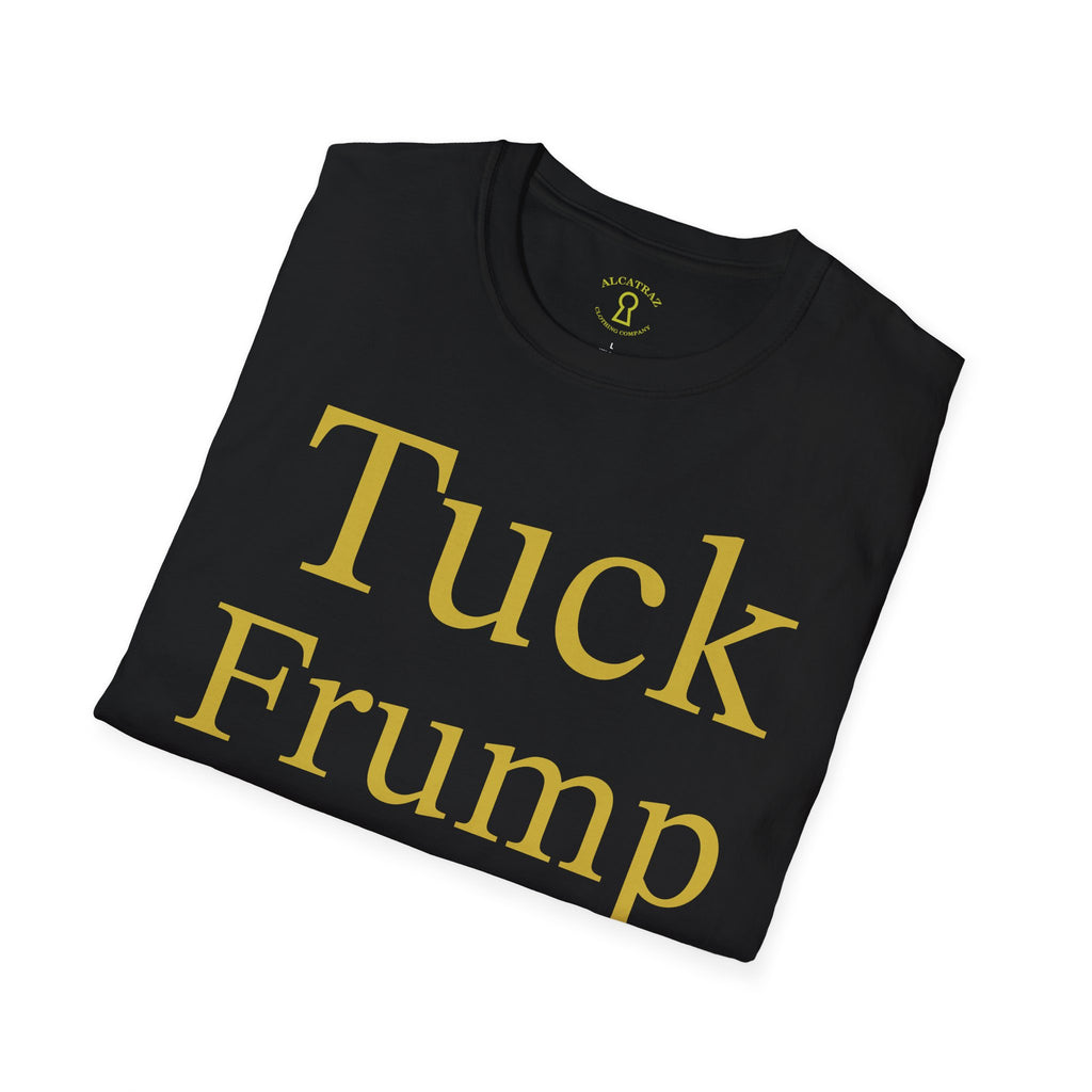 T-Shirt with Humor, 'Tuck Frump' Unisex Tee, Funny Graphic Shirt, Casual Wear, Gift for Friends