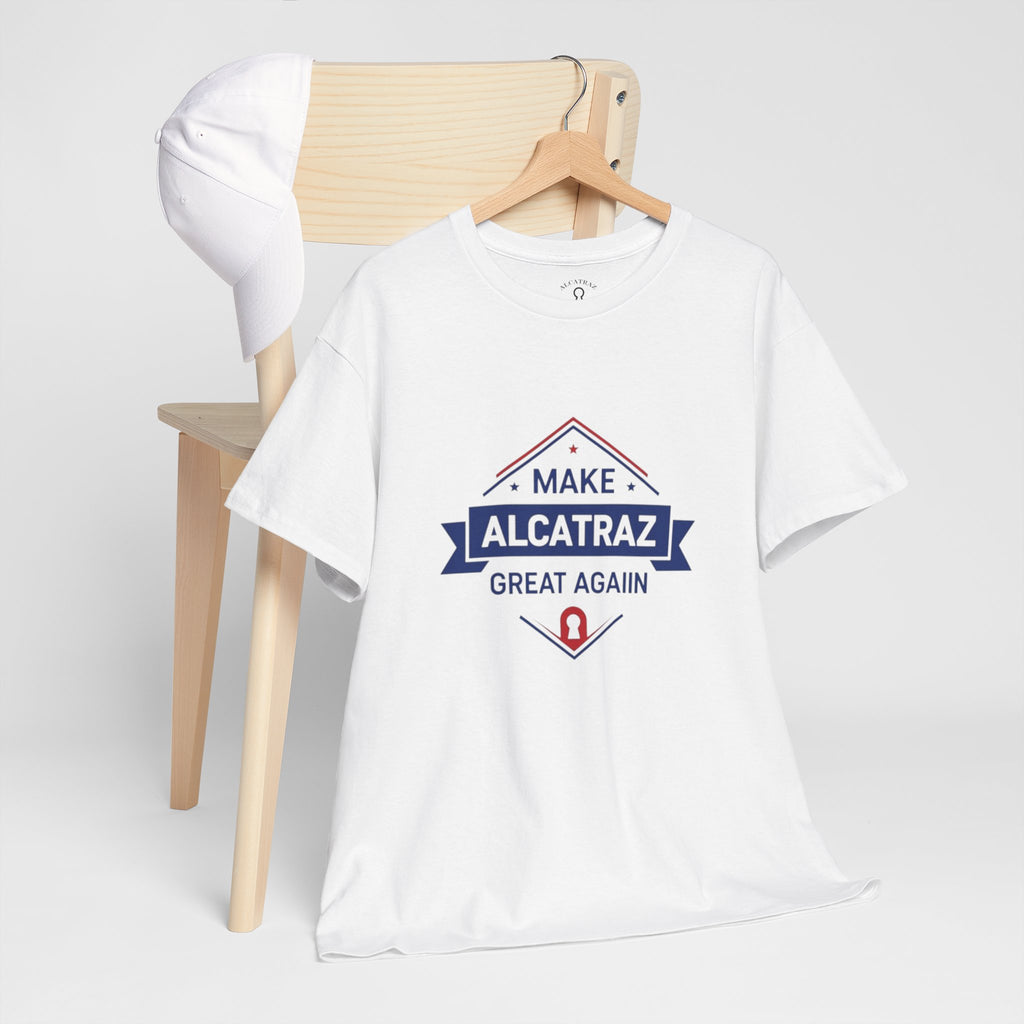 MAKE ALCATRAZ GREAT AGAIN Patriotic T-Shirt - Law and Order Strength - Unisex Tee by Alcatraz Clothing Company
