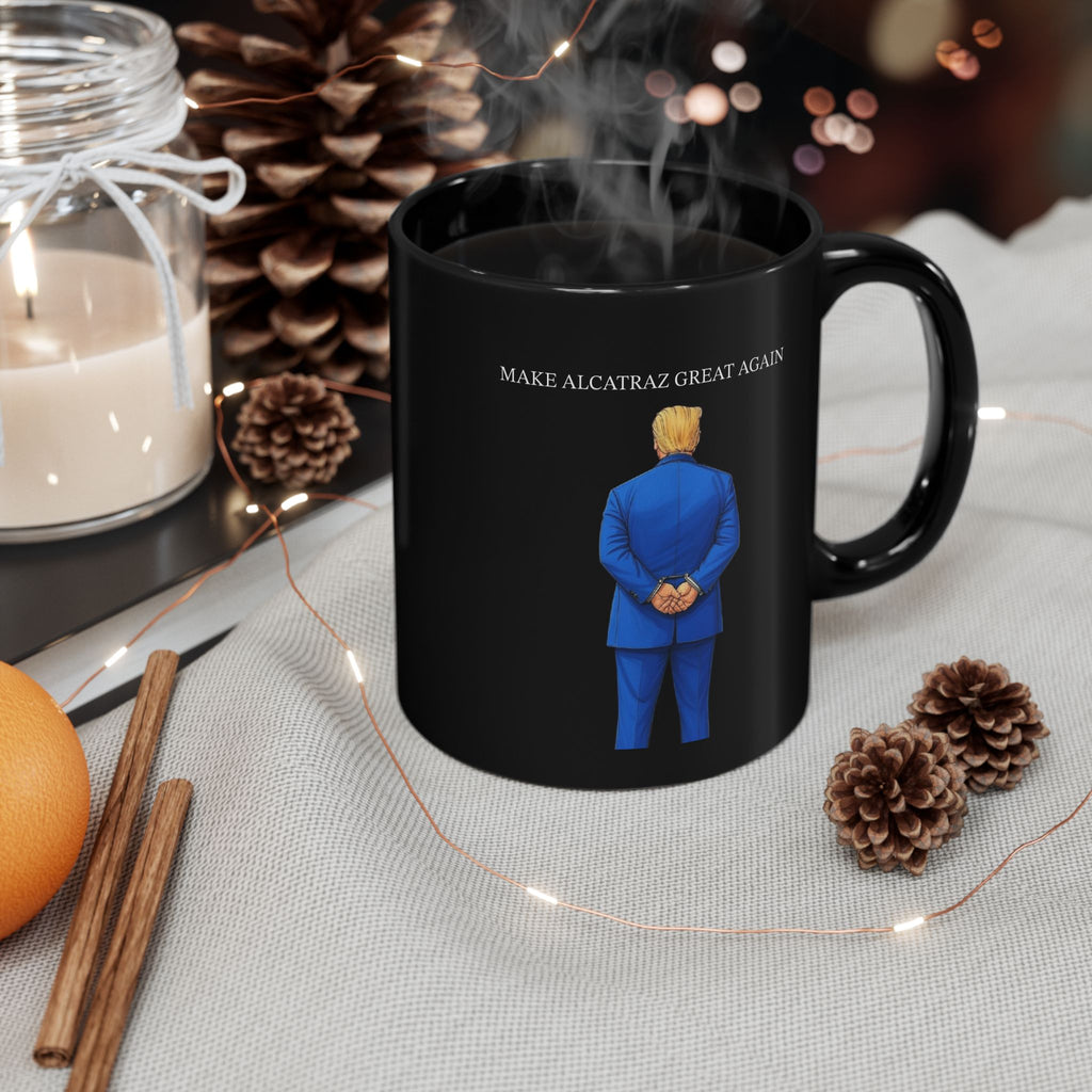 Mug - Political Satire Coffee Mug Make Alcatraz Great Again Trump Funny