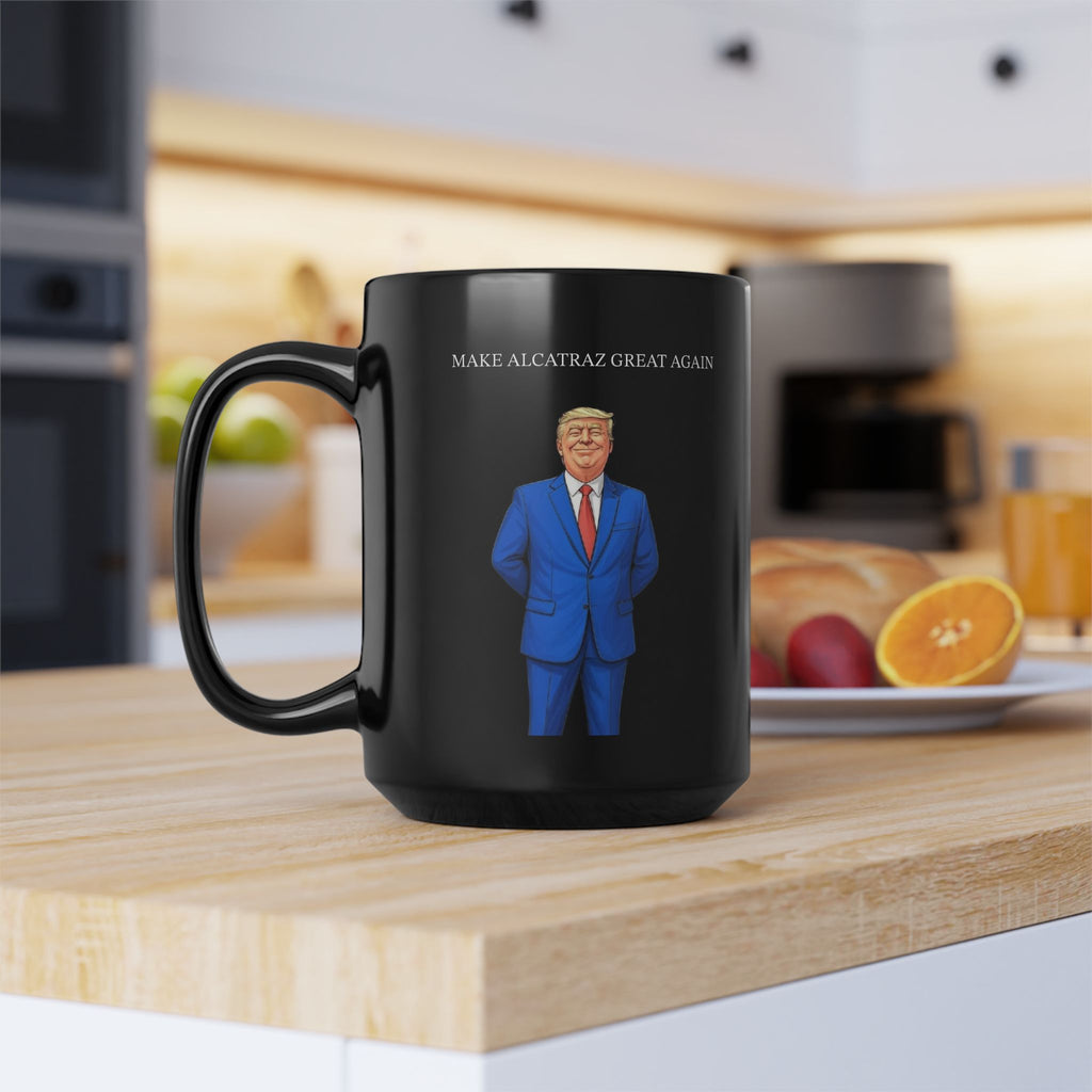 Mug - Political Satire Coffee Mug Make Alcatraz Great Again Trump Funny