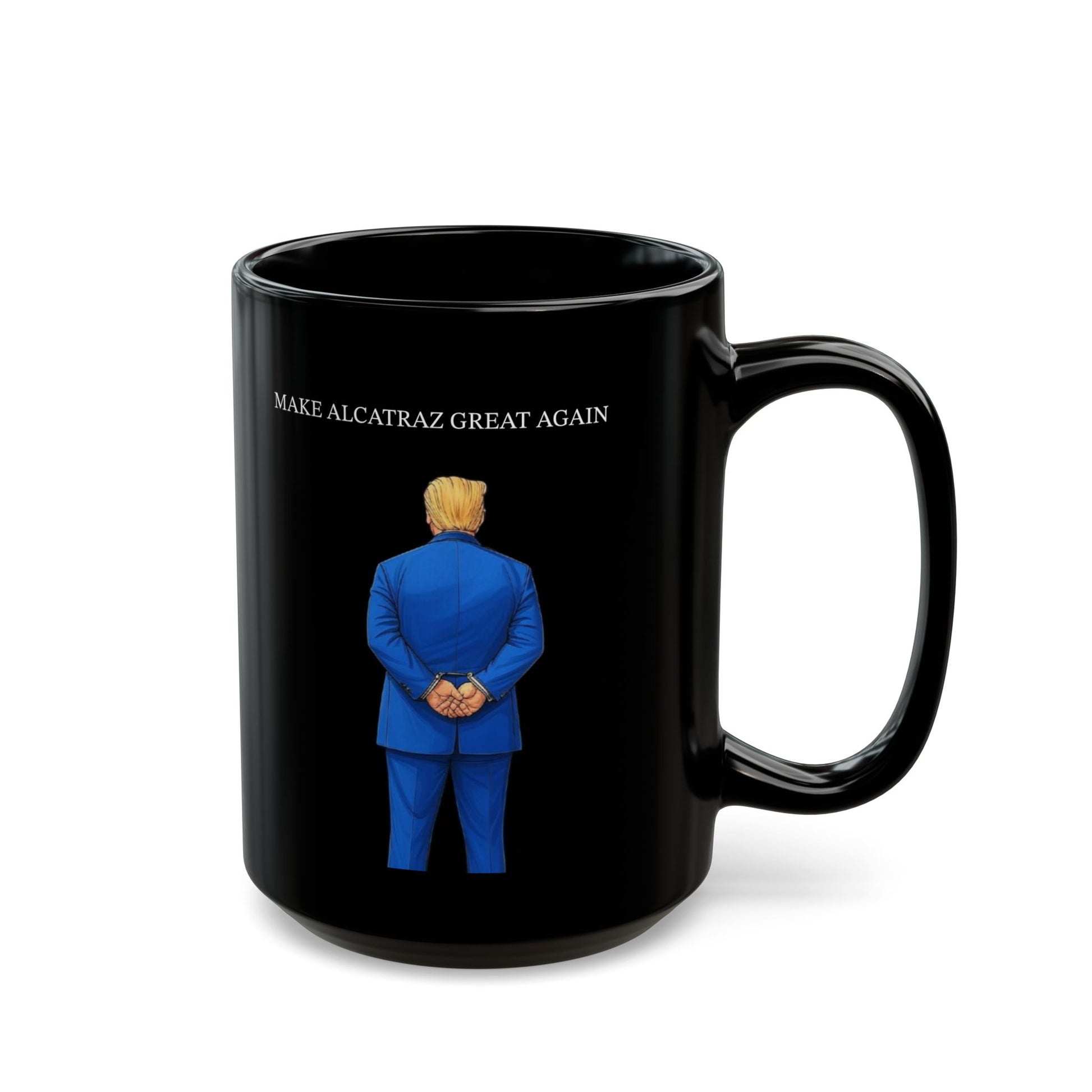 Mug - Political Satire Coffee Mug Make Alcatraz Great Again Trump Funny